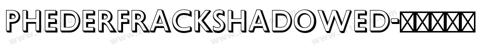 PhederFrackShadowed字体转换