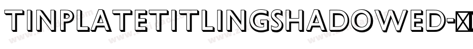 TinplateTitlingShadowed字体转换