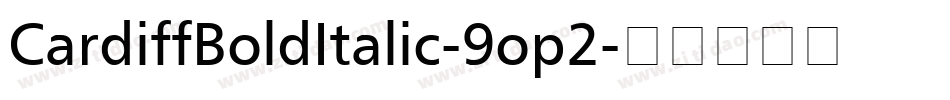 CardiffBoldItalic-9op2字体转换