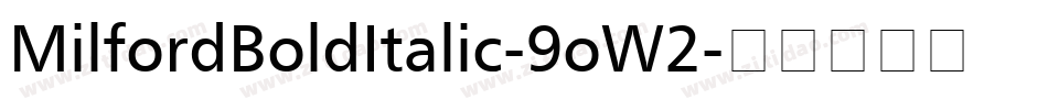 MilfordBoldItalic-9oW2字体转换