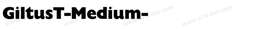 GiltusT-Medium字体转换