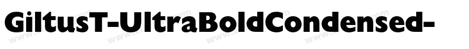 GiltusT-UltraBoldCondensed字体转换