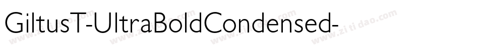 GiltusT-UltraBoldCondensed字体转换