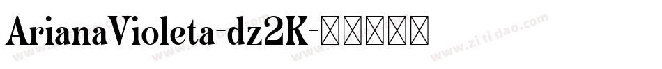 ArianaVioleta-dz2K字体转换