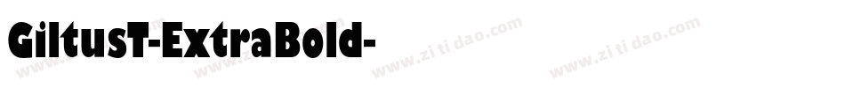 GiltusT-ExtraBold字体转换