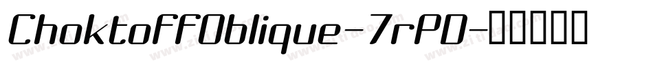 ChoktoffOblique-7rPD字体转换