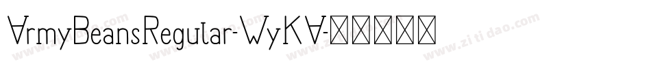 ArmyBeansRegular-WyKA字体转换 ArmyBeansRegular-WyKA字体转换