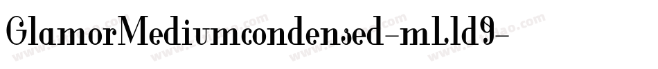 GlamorMediumcondensed-mL1d9字体转换