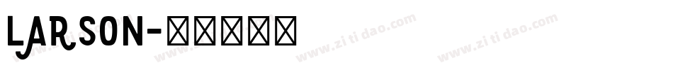 LARSON字体转换