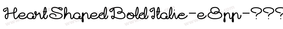HeartShapedBoldItalic-e8pp字体转换