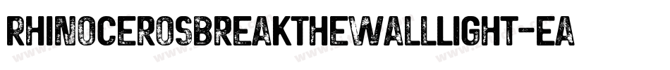 RhinocerosBreakTheWallLight-Eaa1g字体转换 RhinocerosBreakTheWallLight-Eaa1g字体转换