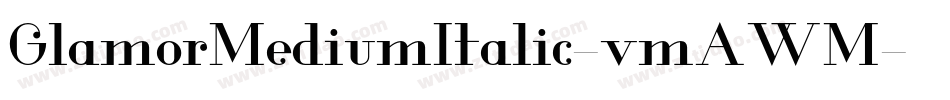 GlamorMediumItalic-vmAWM字体转换