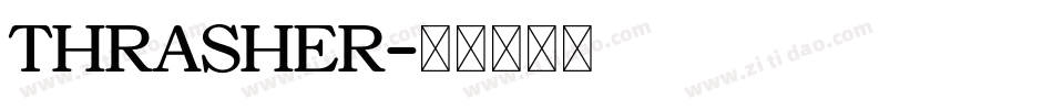 THRASHER字体转换