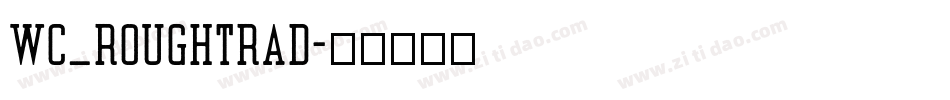 WC_RoughTrad字体转换