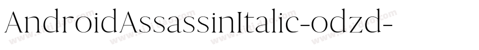 AndroidAssassinItalic-odzd字体转换