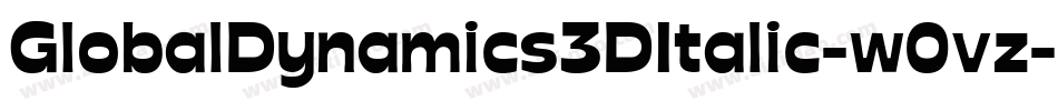 GlobalDynamics3DItalic-w0vz字体转换