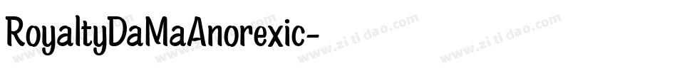 RoyaltyDaMaAnorexic字体转换