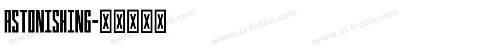 ASTONISHING字体转换
