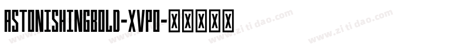 AstonishingBold-xVpO字体转换