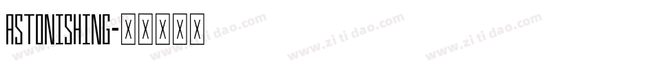 ASTONISHING字体转换