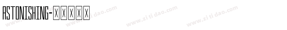 ASTONISHING字体转换