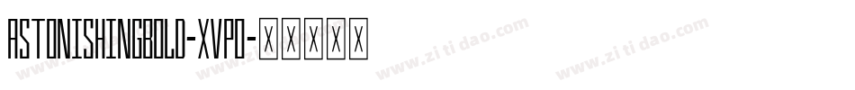 AstonishingBold-xVpO字体转换