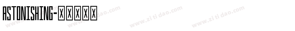 ASTONISHING字体转换