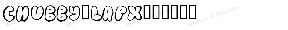 Chubby-lrpX字体转换