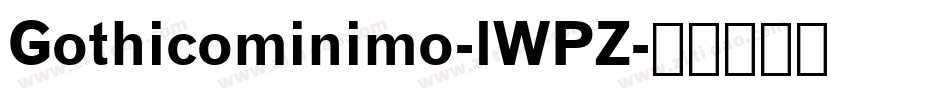 Gothicominimo-lWPZ字体转换