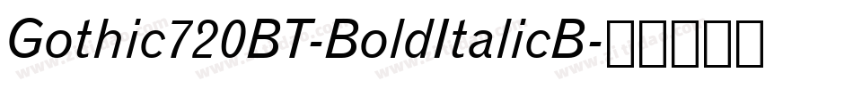 Gothic720BT-BoldItalicB字体转换