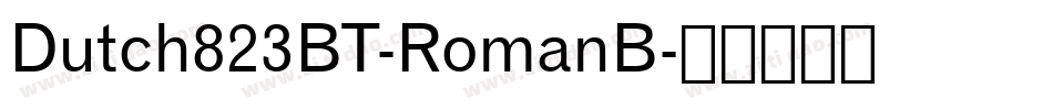 Dutch823BT-RomanB字体转换