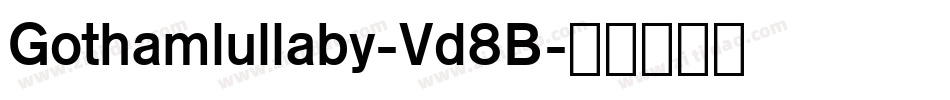 Gothamlullaby-Vd8B字体转换