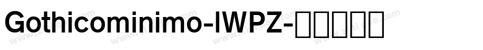 Gothicominimo-lWPZ字体转换