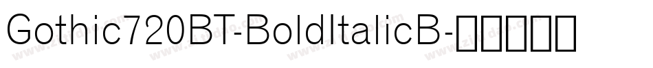 Gothic720BT-BoldItalicB字体转换