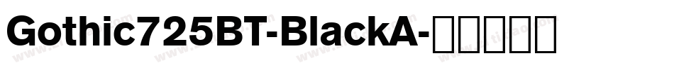 Gothic725BT-BlackA字体转换