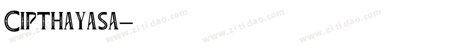 Cipthayasa字体转换