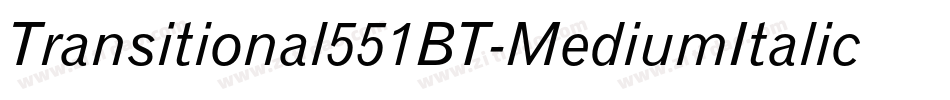 Transitional551BT-MediumItalicB字体转换