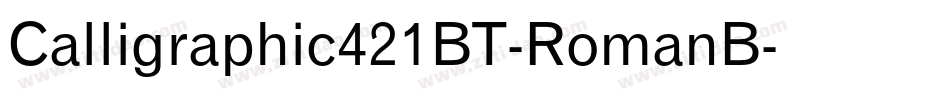 Calligraphic421BT-RomanB字体转换