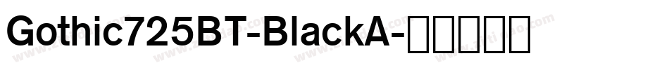 Gothic725BT-BlackA字体转换