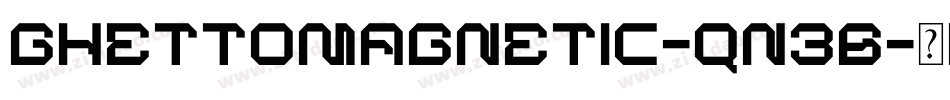 Ghettomagnetic-qn36字体转换