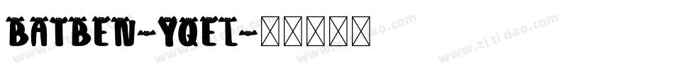 BatBen-YqeL字体转换
