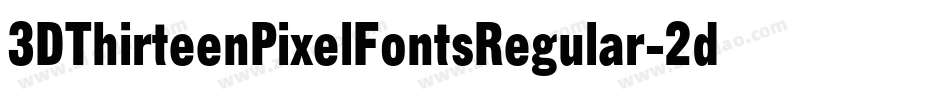 3DThirteenPixelFontsRegular-2dPv字体转换 3DThirteenPixelFontsRegular-2dPv字体转换