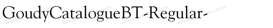 GoudyCatalogueBT-Regular字体转换