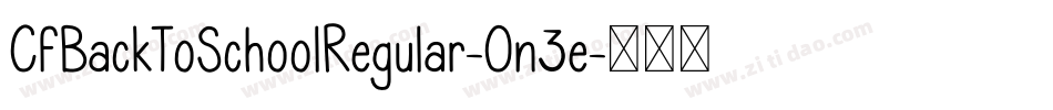 CfBackToSchoolRegular-On3e字体转换