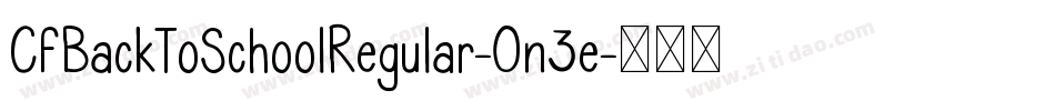 CfBackToSchoolRegular-On3e字体转换