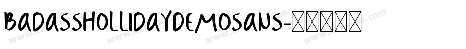BadassHollidayDemoSans字体转换