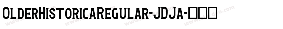 OlderHistoricaRegular-JDJa字体转换