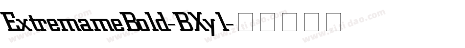ExtremameBold-BXyl字体转换