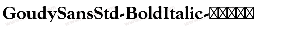 GoudySansStd-BoldItalic字体转换