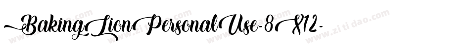 BakingLionPersonalUse-8X12字体转换 BakingLionPersonalUse-8X12字体转换